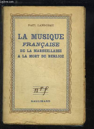 La Musique Franaise, de la Marseillaise  la Mort de Berlioz