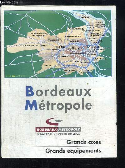 Plan de Bordeaux Metropole. Grands Axes - Grands Equipements.