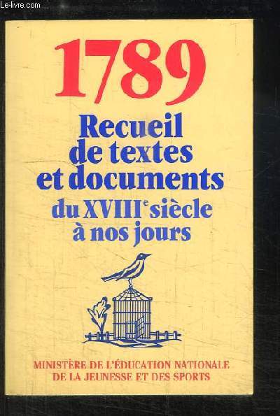 1789 - Recueil de textes et documents du XVIIIe sicle  nos jours.