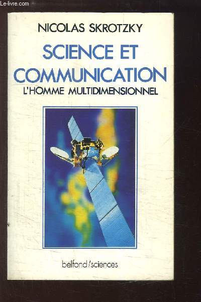 Science et Communication. L'homme multidimentionnel.