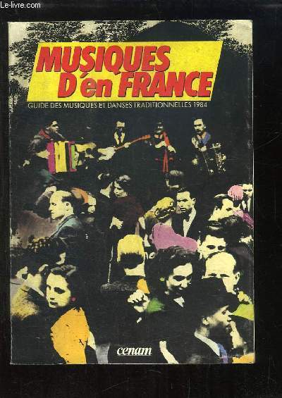 Musique d'en France. Guide des musiques et danses traditionnelles 1984