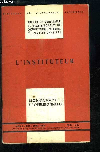 L'Instituteur. Monographie professionnelle.