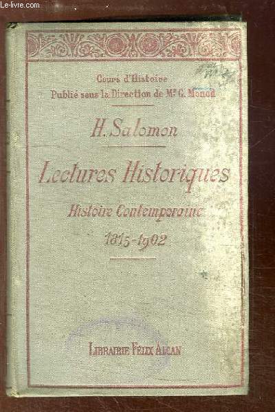 Lectures historiques. Histoire Contemporaine (1815 -1902).