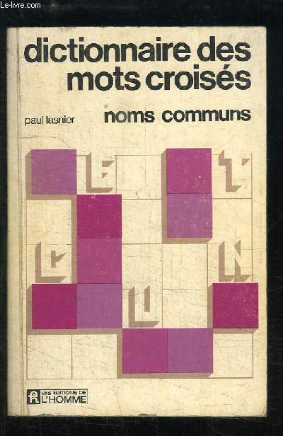 Dictionnaire des mots croiss. Noms Communs.