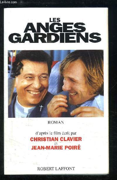 Les Anges Gardiens. Roman d'aprs le film crit par Jean-Marie Poir et Christian Clavier.