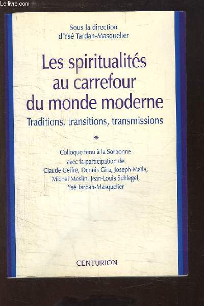 Les Spiritualits au Carrefour du Monde Moderne. Traditions, transitions, transmissions.