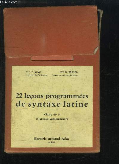 22 leons programmes de syntaxe latine. Classe de 4me et grands commenants.