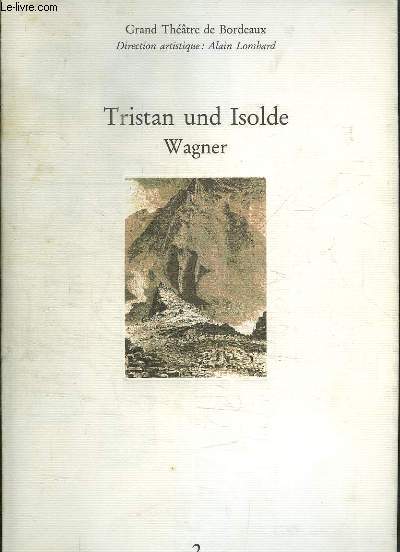 Tristan und Isolde, Wagner. Opra en 3 actes.