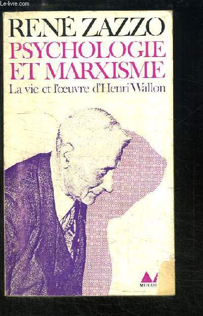 Psychologie et Marxisme. La vie et l'oeuvre d'Henri Wallon.