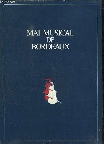 Mai Musical de Bordeaux. 25 Mai - 12 juin 1977