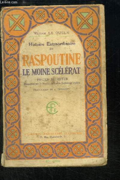 Histoire Extraordinaire de Raspoutine, le Moine Sclrat. Pices secrtes recueillies par le Service du Contre-Espionnage anglais.