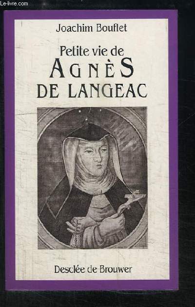 Petite vie de Agns de Langeac (1602 - 1634)
