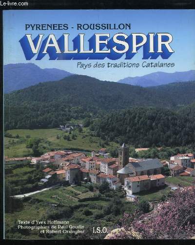 Pyrnes - Roussillon : Vallespir. Pays des traditions Catalanes.