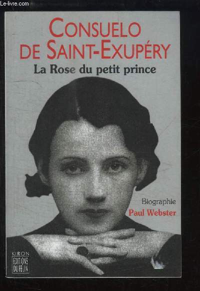 Consuelo de Saint-Exupry. La rose du Petit Prince.