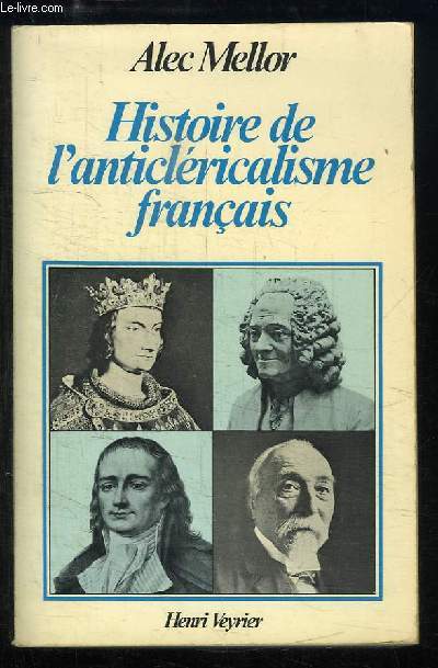 Histoire de l'Anticlricalisme Franais.