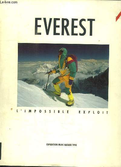 Everest. L'Impossible exploit. Expdition Marc Batard 1990