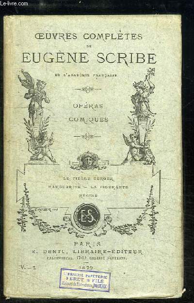 Oeuvres compltes d'Eugne Scribe. Opras Comiques : Le fidle berger, Marguerite, La figurante, Rgine.