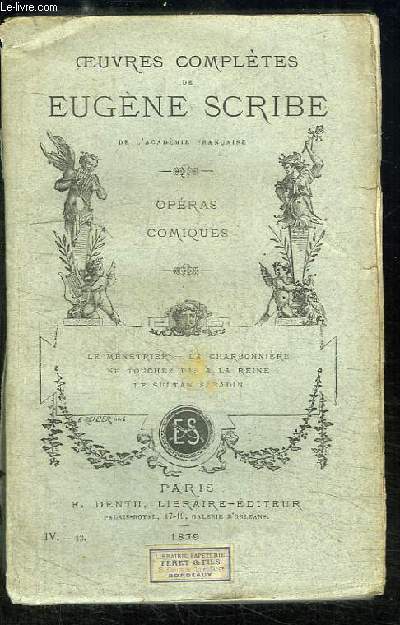 Oeuvres compltes d'Eugne Scribe. Opras Comiques : Le menetrier, La charbonnire, Ne touchez pas  la reine, Le Sultan Saladin.