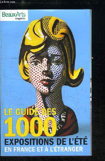 Le guide des 1000 expositions de l't, en France et  l'tranger.