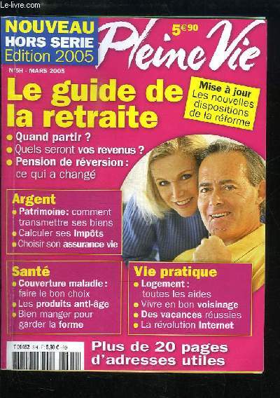 Guide pratique de la Retraite. Pleine Vie, Nouveau Hors-Srie, Edition 2005 - N5H