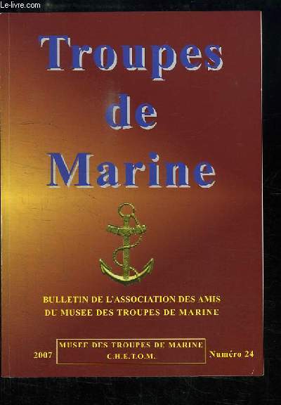 Troupes de Marine. Bulletin de l'Association des Amis du Muse des Troupes de Marine N24