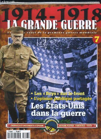 1914 - 1918, la Grande Guerre. Fascicule n7 : Les Etats-Unis dans la guerre