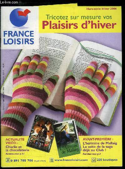 Catalogue France Loisirs, Hors-Srie Hiver 2006. Tricotez sur mesure vos Plaisirs d'hiver.