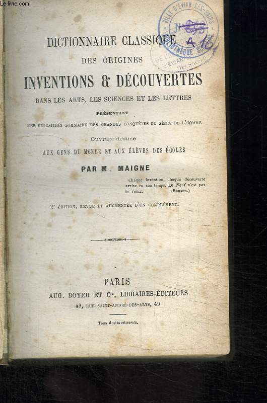 Dictionnaire classique des origines, inventions & dcouvertes dans les arts, les sciences et les lettres.