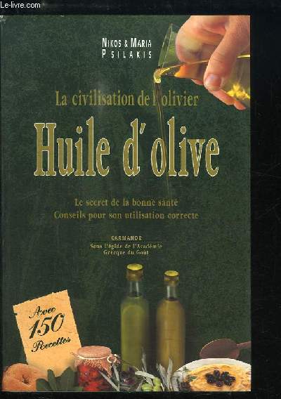Huile d'Olive. La civilisation de l'olivier.