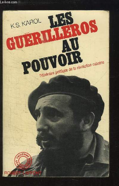 Les Gurilleros au Pouvoir. L'itinraire politique de la rvolution cubaine.