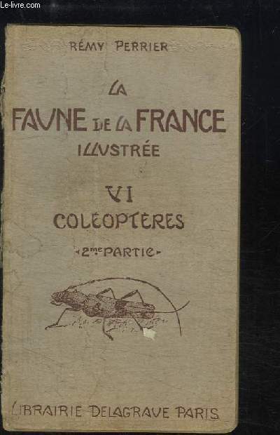 La Faune de la France en tableaux synoptiques illustrs. Fascicule 6 : Coloptres (2me partie).