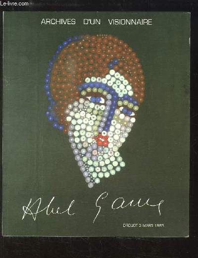 Archives d'un Visionnaire, Abel Gance. Collection Nelly KAPLAN. Catalogue de la Vente aux Enchres du 3 mars 1993  Drouot-Richelieu.