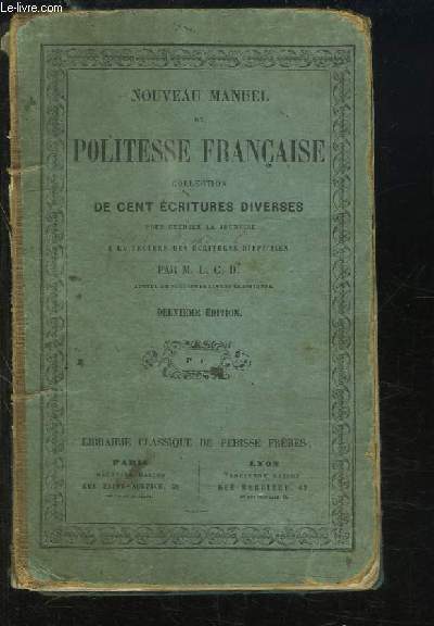 Nouveau Manuel de Politesse Franaise. Collection des Cents Ecritures diverses, pour exercer la jeunesse  la lecture des critures difficiles.
