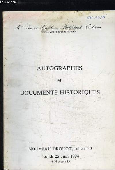 Autographes et Documents historiques. Catalogue de la Vente aux Enchres du 25 juin 1984 au Nouveau Drouot