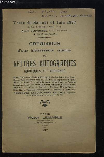 Catalogue d'une intressante runion de Lettres Autographes anciennes et modernes. Vente aux Enchres du 11 juin 1927.