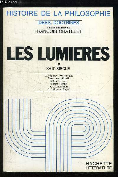 Histoire de la Philosophie, TOME 4 : Les Lumires, Le XVIIIe sicle