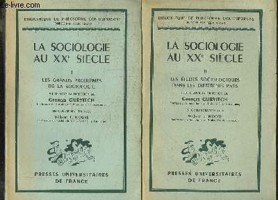 La Sociologie au XXe sicle. EN 2 TOMES : Les grands problmes de la Sociologie - Les tudes sociologiques dans les diffrents pays.