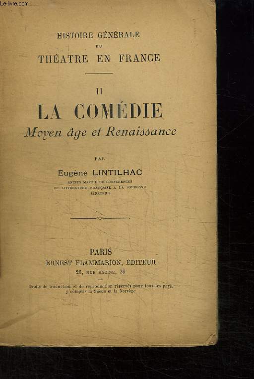 Histoire Gnrale du Thtre en France. TOME 2 : La Comdie. Moyen ge et Renaissance