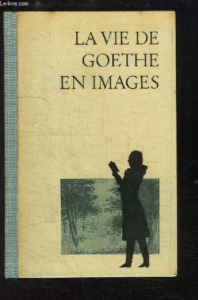 La vie de Goethe en images.