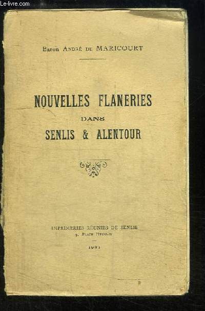 Nouvelles Flaneries dans Senlis & alentour