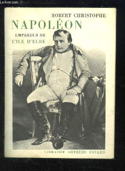 Napolon, Empereur de l'le d'Elbe.