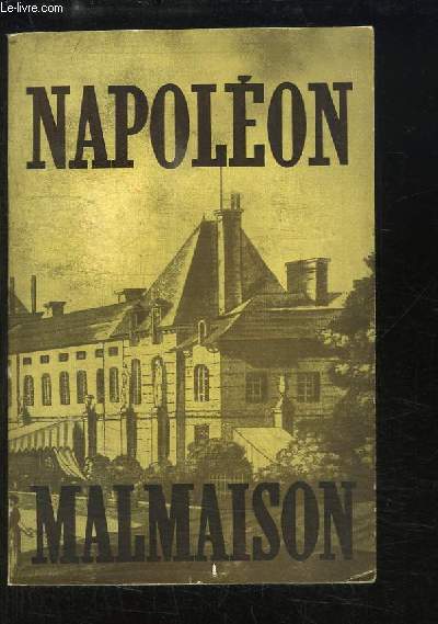 Napolon, N3 (Spcial) : Malmaison - Le Premier Consul - Souvenirs - Thtre - Heures claires, heures obscures ...
