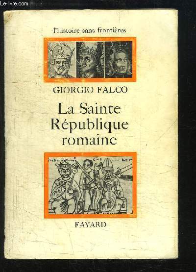 La Sainte Rpublique romaine. Profil historique du Moyen-ge.