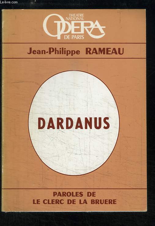 Dardanus. Tragdie lyrique en 5 actes.