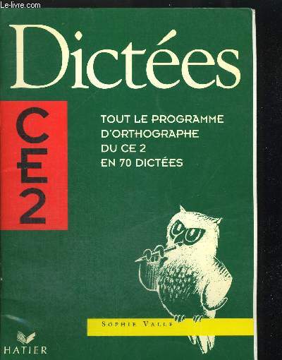 DICTEES - TOUT LE PROGRAMME D ORTHOGRAPHE DU CE2 EN 70 DICTEES - CE2