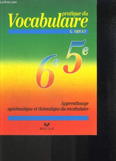PRATIQUE DU VOCABULAIRE 6E 5E - APPRENTISSAGE SYSTEMATIQUE ET THEMATIQUE DU VOCABULAIRE