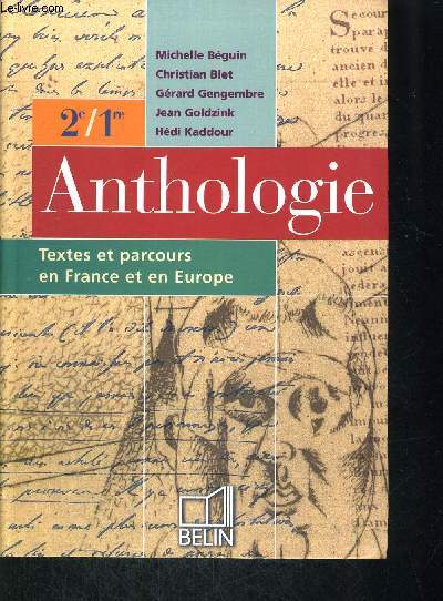 ANTHOLOGIE 2E / 1RE - TEXTES ET PARCOURS EN FRANCE ET EN EUROPE
