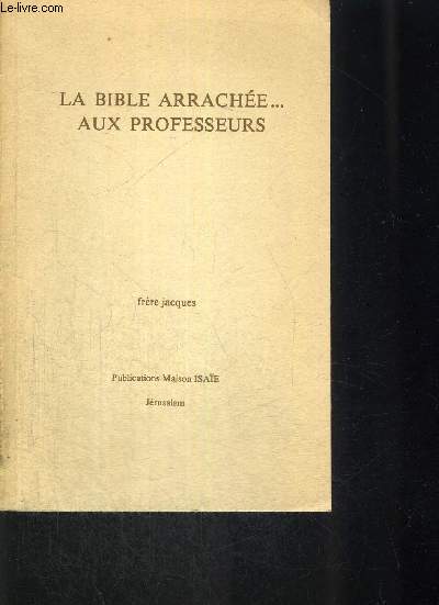 LA BIBLE ARRACHEE AUX PROFESSEURS