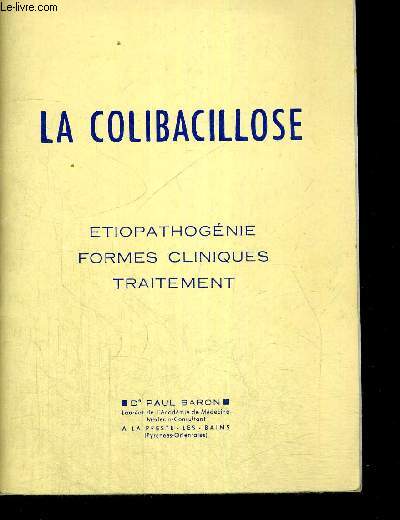 LA COLIBACILLOSE - ETIOPATHOGENIE FORME CLINIQUES TRAITEMENT
