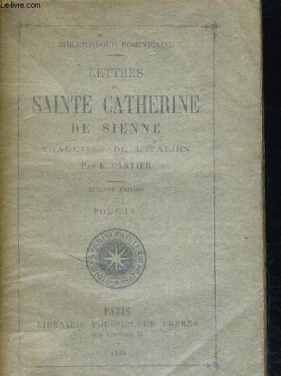 LETTRES DE SAINTE CATHERINE DE SIENNE TOME IV - BIBLIOTHEQUE DOMINICAINE